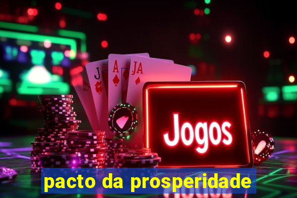 pacto da prosperidade